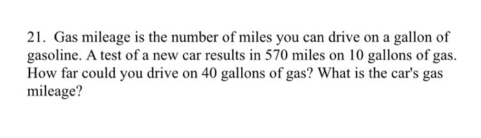 Solved 21. Gas mileage is the number of miles you can drive | Chegg.com