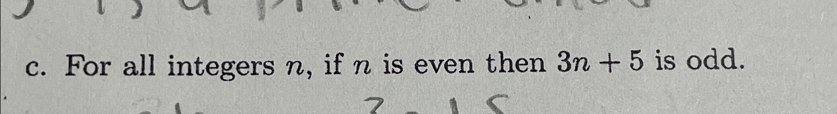 Solved c. ﻿For all integers n, ﻿if n ﻿is even then 3n+5 ﻿is | Chegg.com