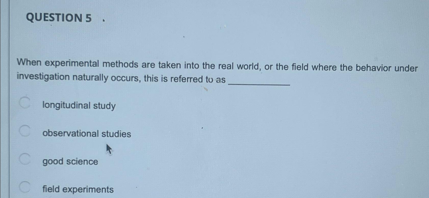 Solved QUESTION 5When Experimental Methods Are Taken Into | Chegg.com