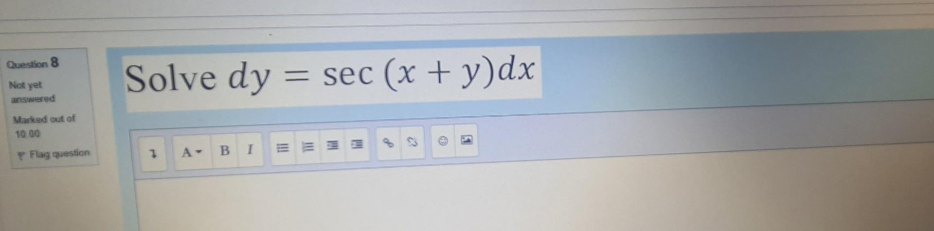 Solved dy=sec(x+y)dx | Chegg.com
