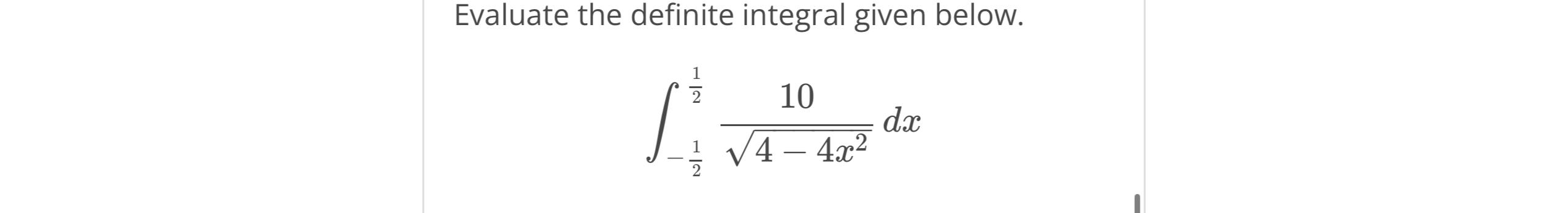 Solved Evaluate the definite integral given | Chegg.com