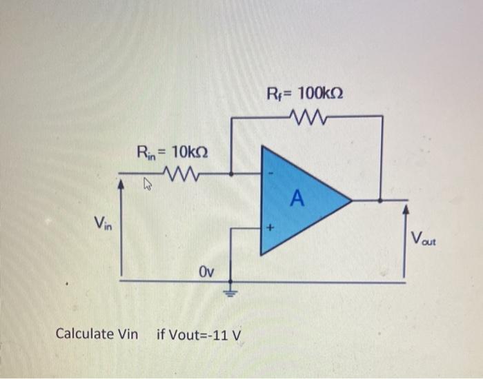 Solved Calculate Vin If Vout =−11 V | Chegg.com