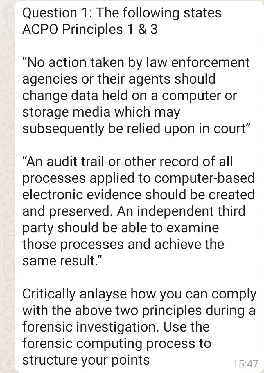 Solved Question 1: The following states ACPO Principles 1 & | Chegg.com