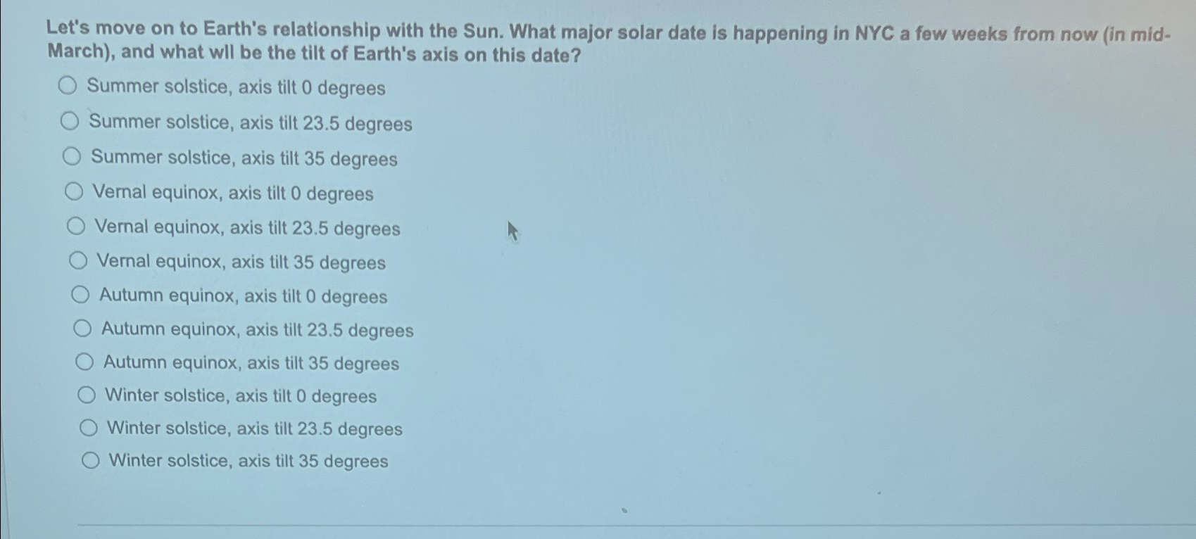 Solved Let's move on to Earth's relationship with the Sun.