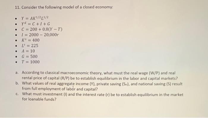 Solved 11. Consider the following model of a closed economy: | Chegg.com