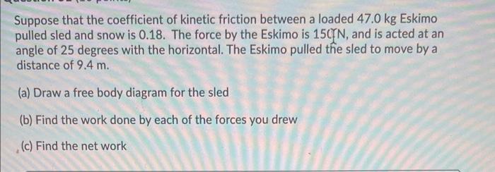 Solved Suppose that the coefficient of kinetic friction | Chegg.com