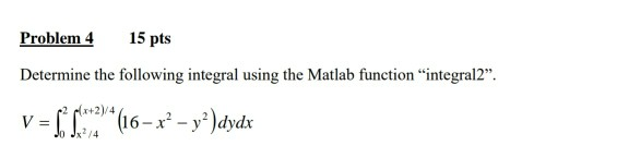 Solved I am not sure on how to use the function integral2 in | Chegg.com
