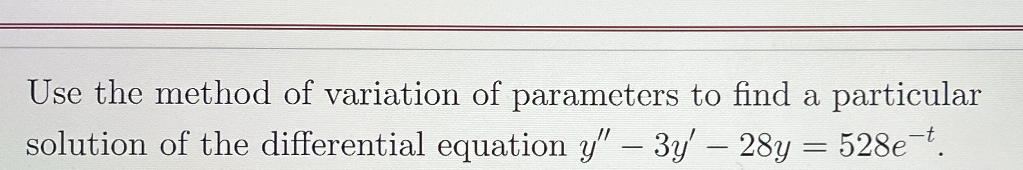 Solved Use the method of variation of parameters to find a | Chegg.com