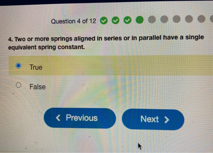 Solved Question 4 of 12 4. Two or more springs aligned in