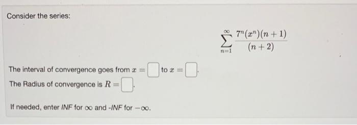 Solved Consider the power series ∑n=1∞n4(5x)n The interval | Chegg.com