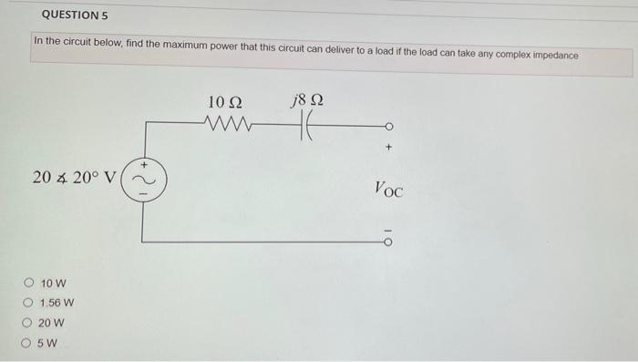 Solved QUESTION 5 In The Circuit Below, Find The Maximum | Chegg.com