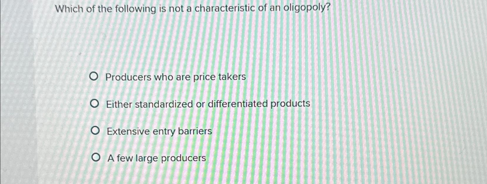 Solved Which of the following is not a characteristic of an | Chegg.com