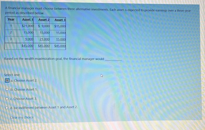 Solved A Financial Manager Must Choose Between Three | Chegg.com