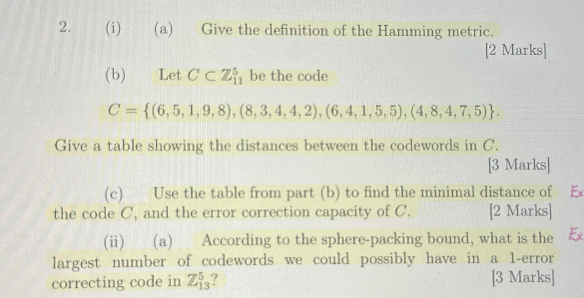 Solved (i)(a) ﻿Give the definition of the Hamming metric.[2