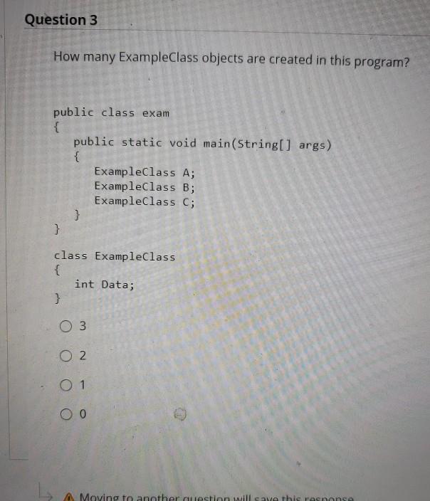 Solved Question 3 How many ExampleClass objects are created | Chegg.com