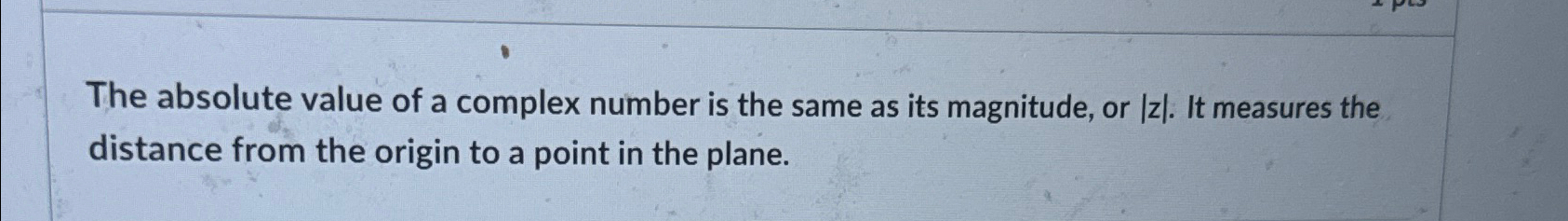 Solved The absolute value of a complex number is the same as | Chegg.com