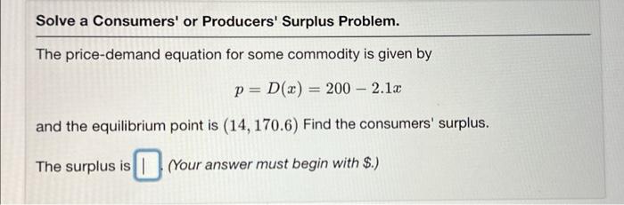 Solved Solve a Consumers' or Producers' Surplus Problem. The | Chegg.com