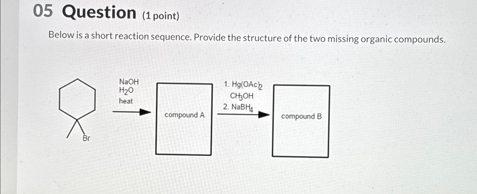 Solved 05 ﻿Question (1 ﻿point)Below is a short reaction | Chegg.com