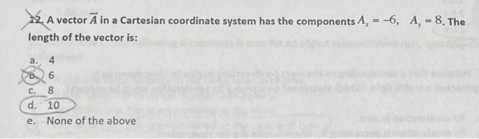 Solved 12. A vector A in a Cartesian coordinate system has | Chegg.com
