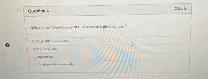 Solved Which of the following does NOT decrease as a plant | Chegg.com