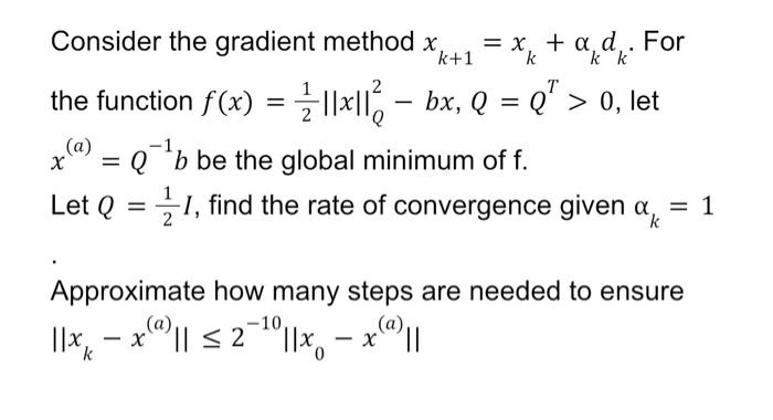 Solved Consider the gradient method xk+1=xk+αkdk. For the | Chegg.com