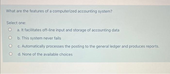 Solved What Are The Features Of A Computerized Accounting | Chegg.com