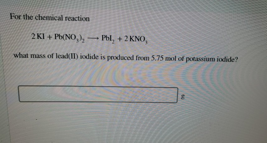 Solved For The Chemical Reaction 2 Ki Pbno32 Pbl 2 6870