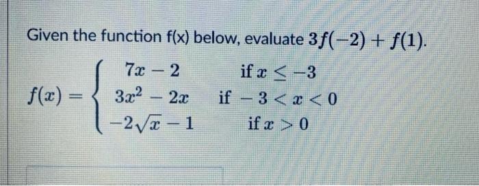 Solved Given the function f(x) below, evaluate 3f(-2) + | Chegg.com