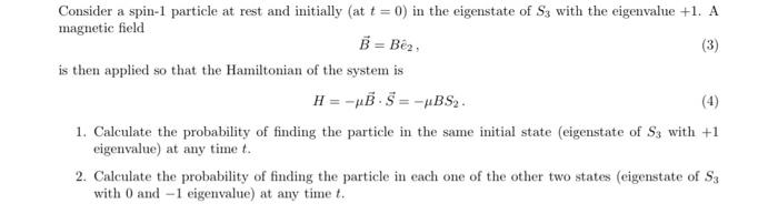 Solved Consider a spin-1 particle at rest and initially (at | Chegg.com