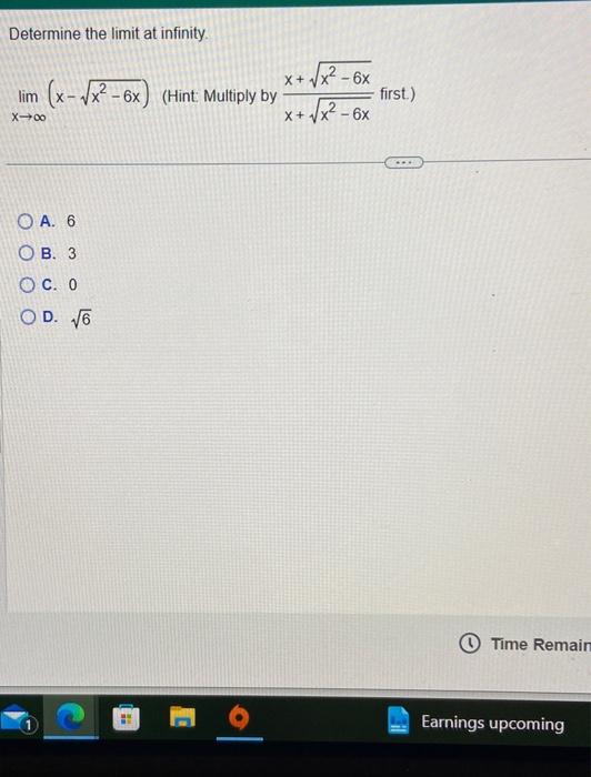 Solved Determine The Limit At Infinity. Limx→∞(x−x2−6x) | Chegg.com