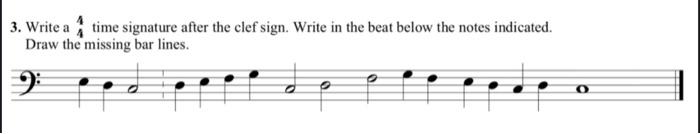 4 3. Write a time signature after the clef sign. | Chegg.com