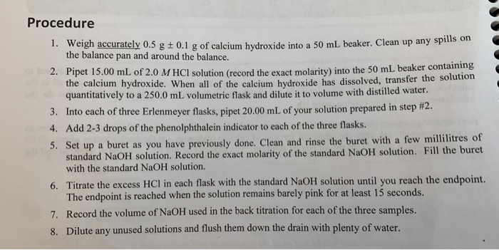 Procedure weigh accurately 0.5 g 0.1 g of calcium hydroxide into a 50 ml beaker. clean up any spills on the balance pan and a