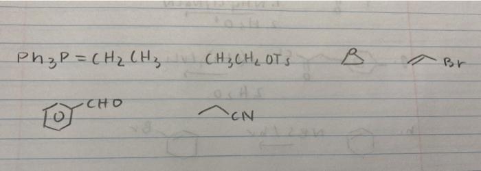 Solved Ph₂p=CH₂ CH₃ CH₃CH₂OTs B Br TO CHO CN | Chegg.com