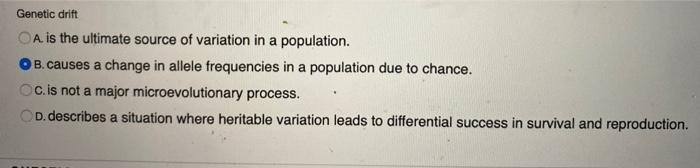 Solved Genetic drift A. is the ultimate source of variation | Chegg.com