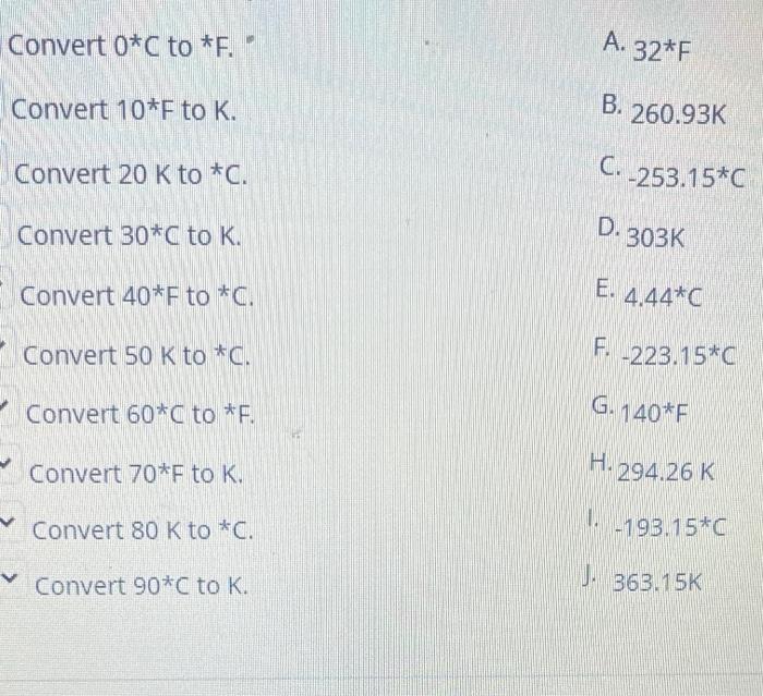 Solved Convert 0*C to *F. A. 32*F. Convert 10*F to K. B.