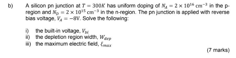Solved A silicon pn junction at T=300 K has uniform doping | Chegg.com