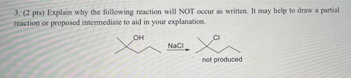 Solved 3. (2 pts) Explain why the following reaction will | Chegg.com