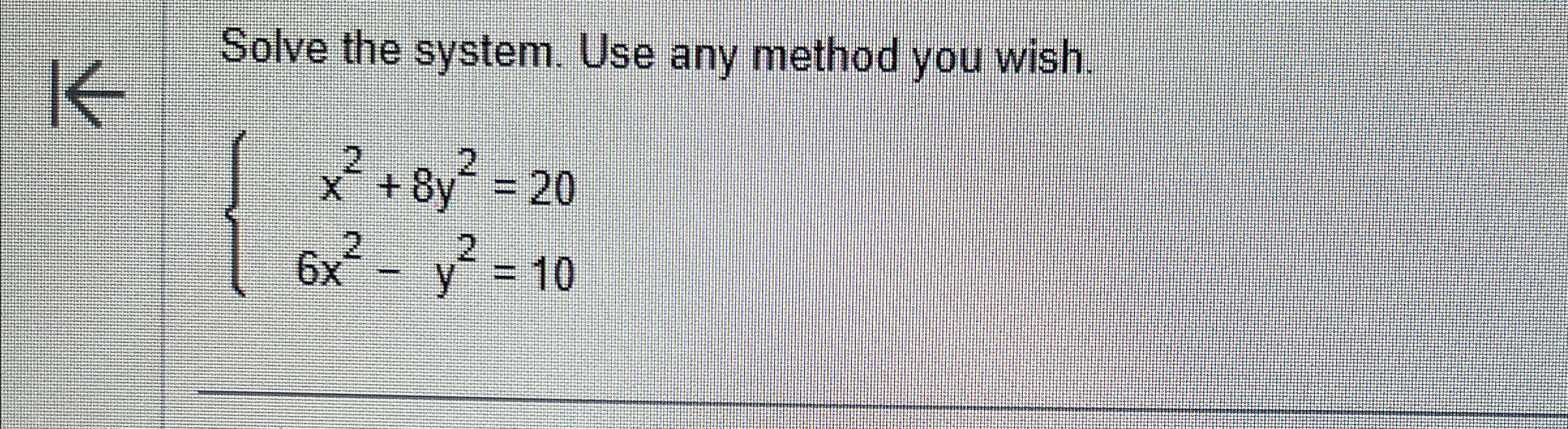 Solved Solve the system. Use any method you | Chegg.com