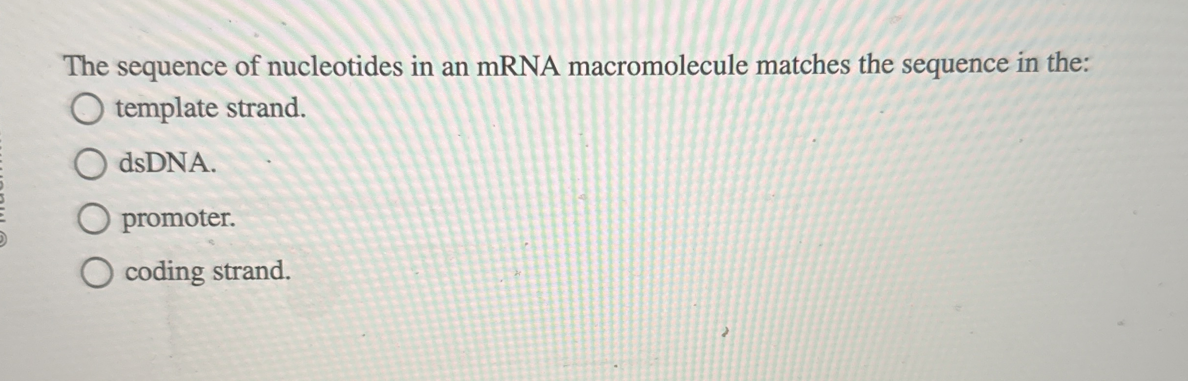 Solved The sequence of nucleotides in an mRNA macromolecule | Chegg.com