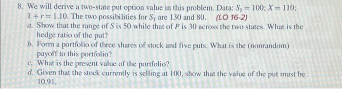 Solved 8. We Will Derive A Two-state Put Option Value In | Chegg.com