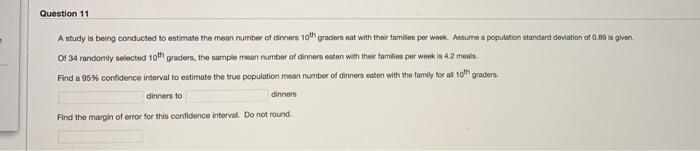 Solved Question 11 A study is being conducted to estimate | Chegg.com