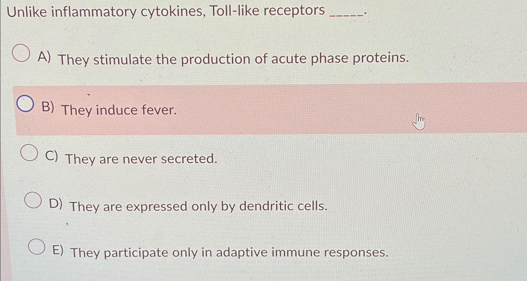 Solved Unlike inflammatory cytokines, Toll-like receptorsA) | Chegg.com