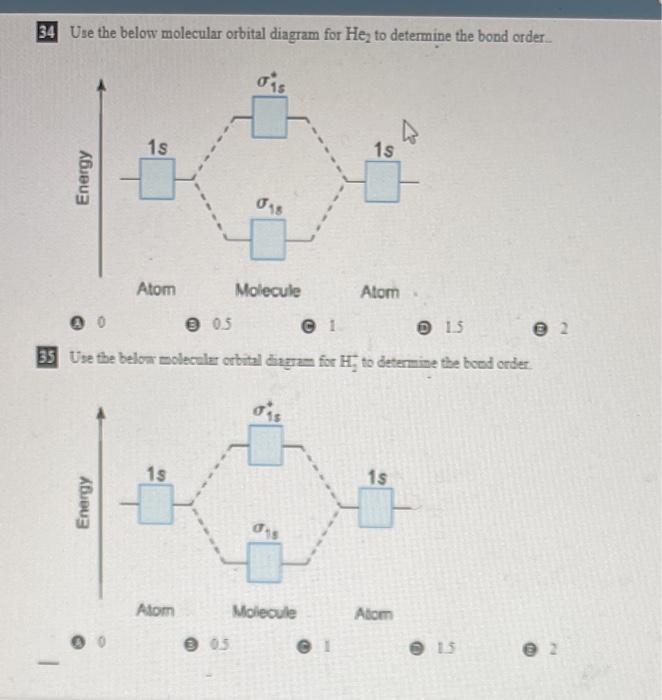 Solved 34 Use the below molecular orbital diagram for He, to | Chegg.com