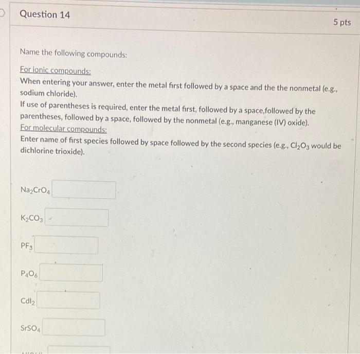 Solved Question 14 5 pts Name the following compounds: For | Chegg.com