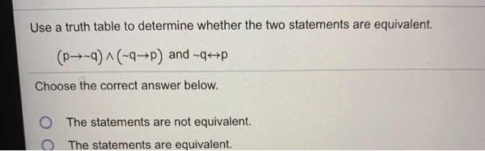 Solved Use a truth table to determine whether the two | Chegg.com