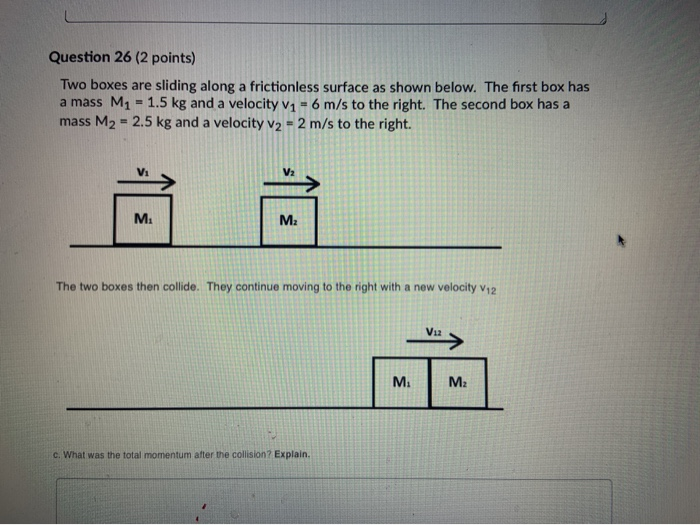 Sliding Box Problem Solved Question 26 (2 points) Two boxes are sliding along a | Chegg.com