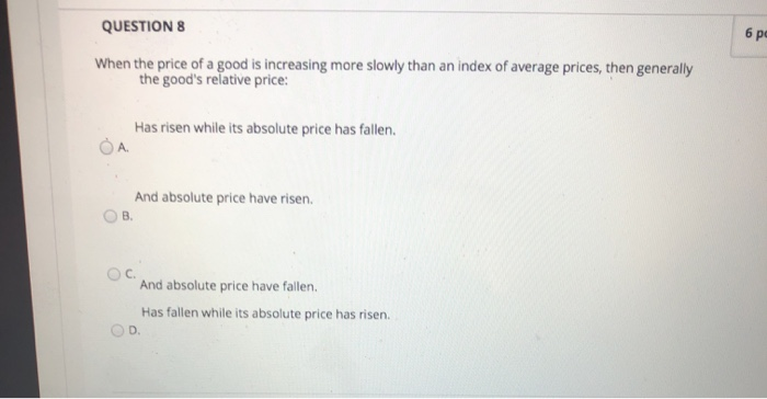 Solved QUESTION 8 6 pd When the price of a good is | Chegg.com