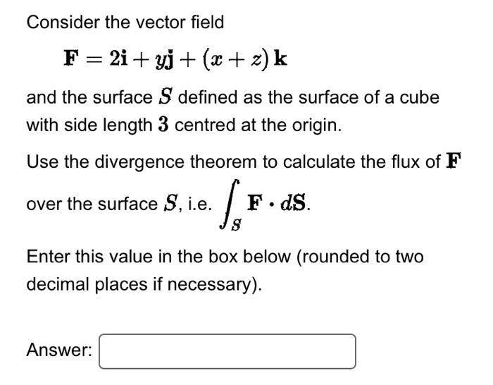 Solved Consider The Vector Field F 2i Yj X Z K And The