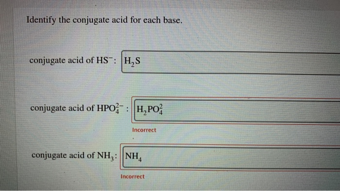 Solved Identify the conjugate acid for each base. conjugate | Chegg.com