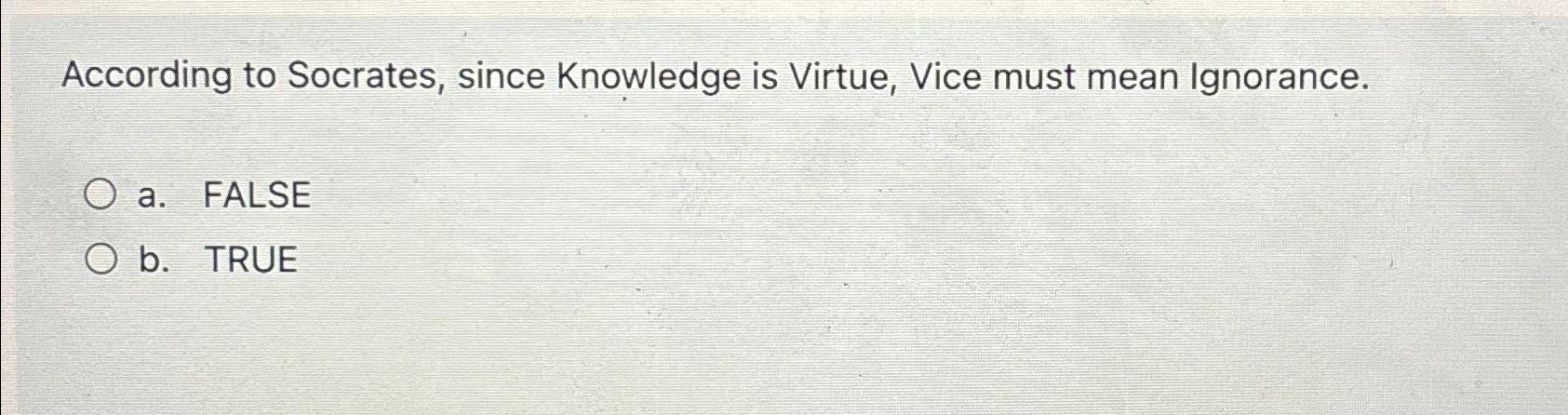 knowledge is virtue ignorance is vice essay